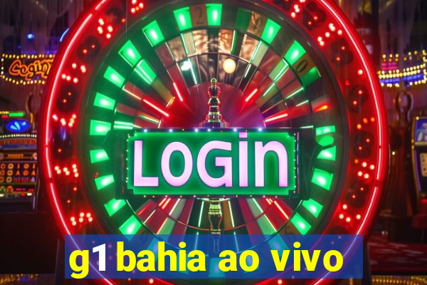 g1 bahia ao vivo