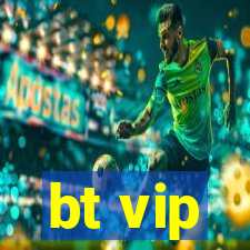 bt vip