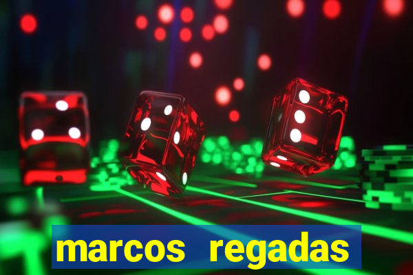 marcos regadas filho fortuna