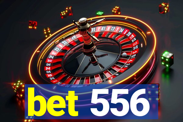 bet 556