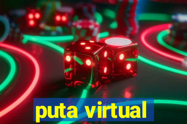 puta virtual