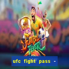 ufc fight pass - tv ao vivo