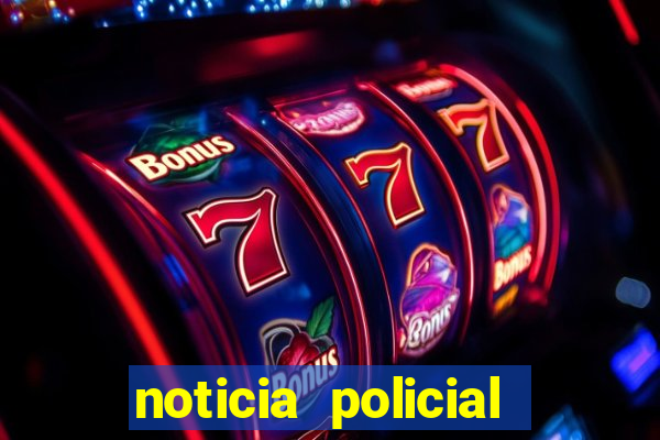 noticia policial cachoeira bahia