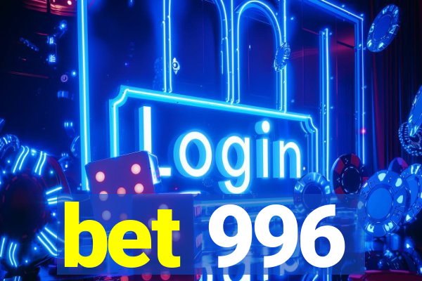 bet 996