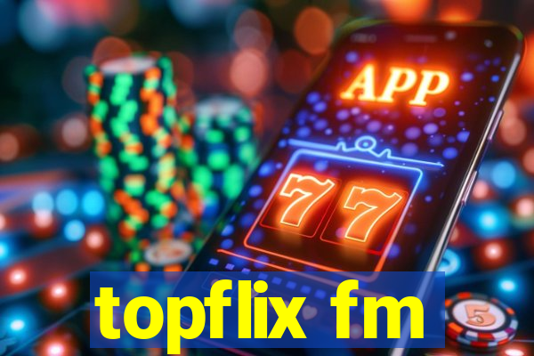 topflix fm