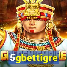 5gbettigre