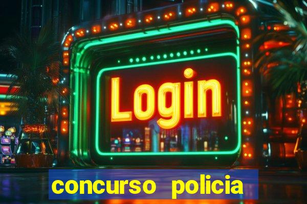 concurso policia civil bahia