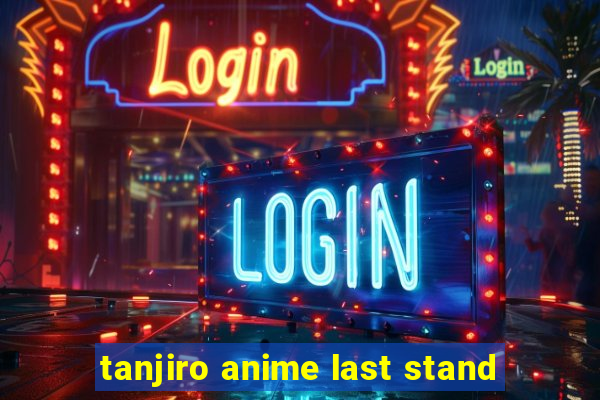 tanjiro anime last stand