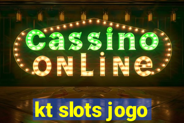 kt slots jogo