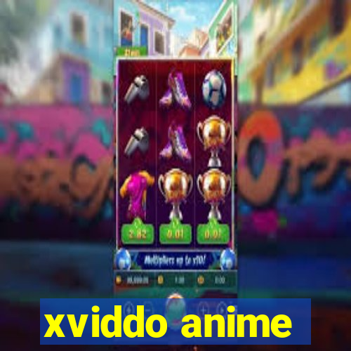 xviddo anime