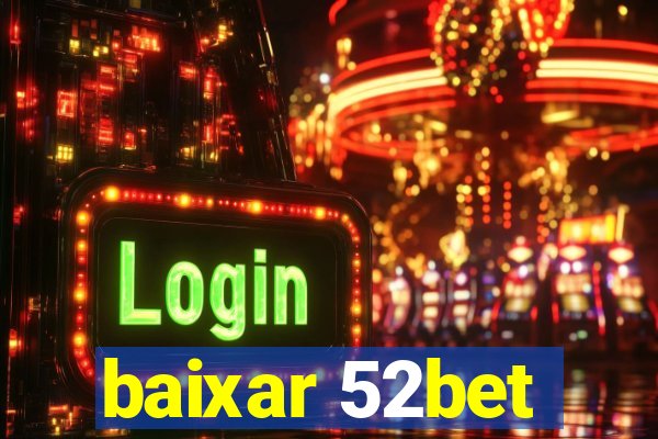 baixar 52bet