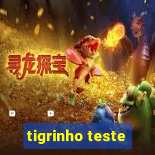 tigrinho teste