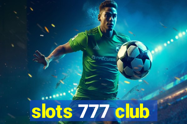 slots 777 club