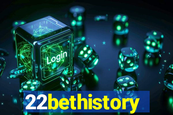 22bethistory