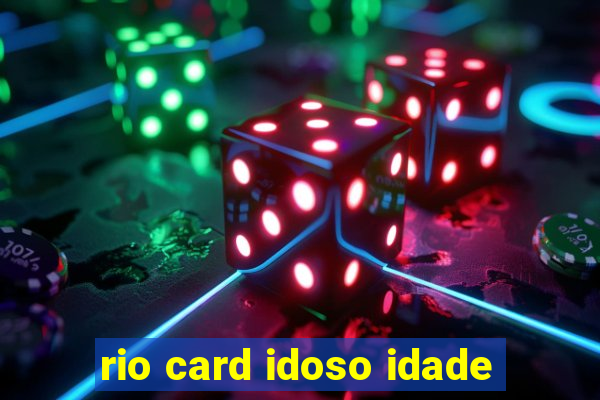 rio card idoso idade