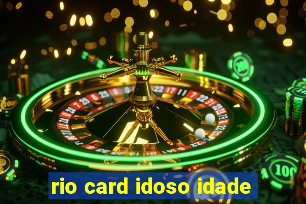 rio card idoso idade