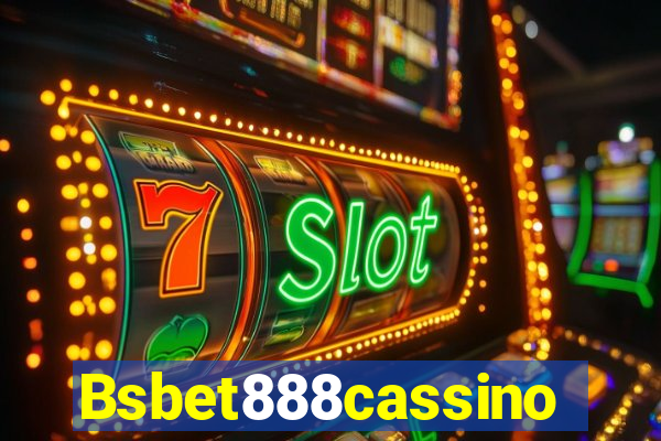 Bsbet888cassino