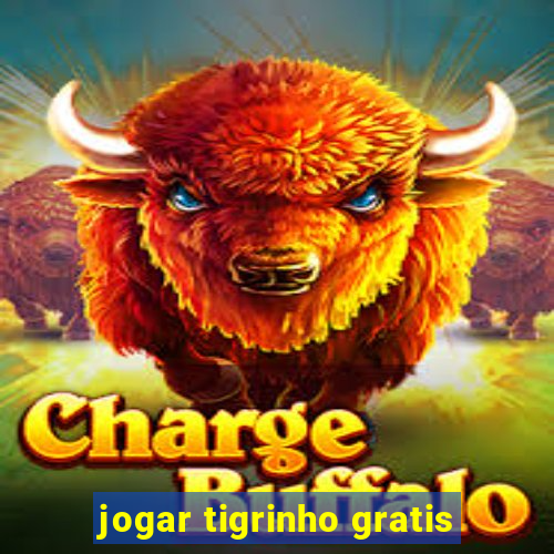 jogar tigrinho gratis