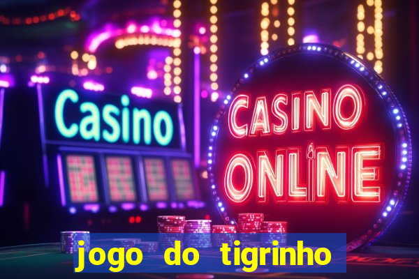 jogo do tigrinho de 2 reais