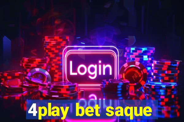 4play bet saque