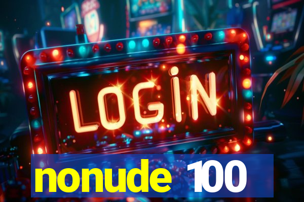 nonude 100