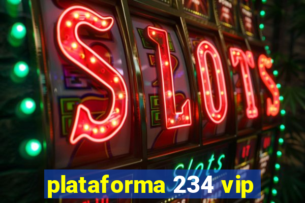 plataforma 234 vip