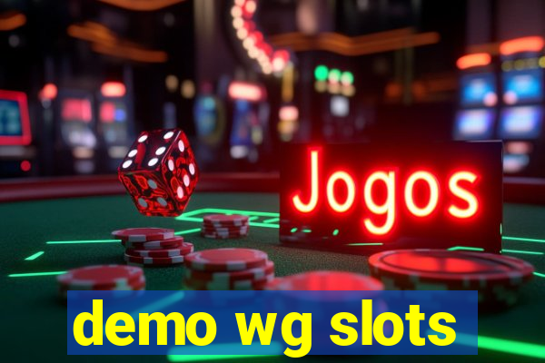 demo wg slots