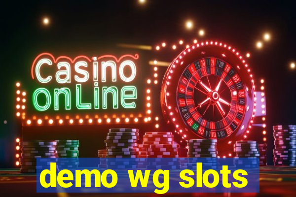 demo wg slots