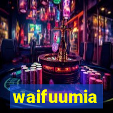 waifuumia