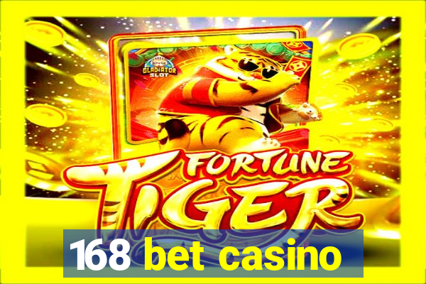 168 bet casino