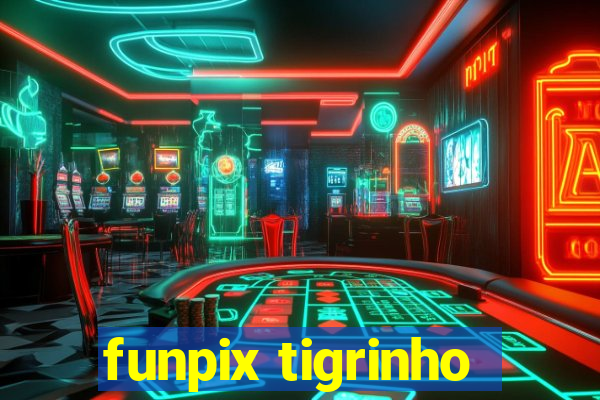 funpix tigrinho