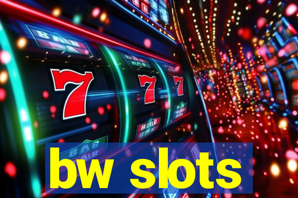 bw slots