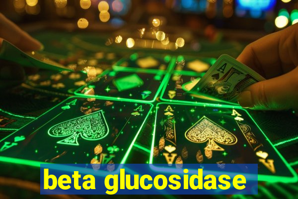 beta glucosidase