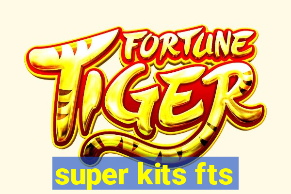 super kits fts