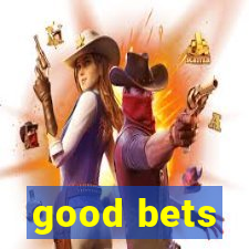 good bets