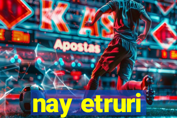 nay etruri