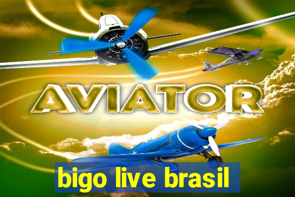 bigo live brasil