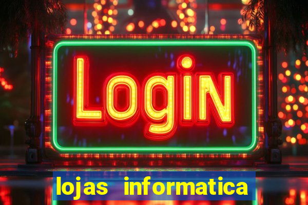 lojas informatica em recife