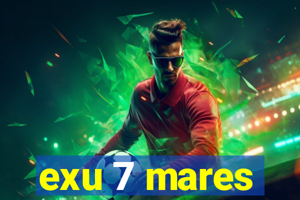 exu 7 mares