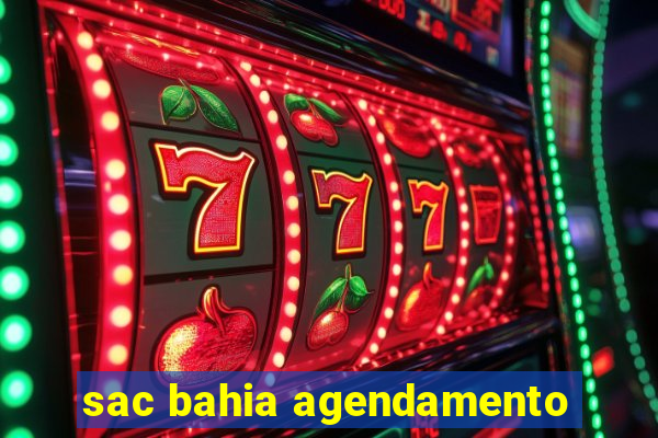 sac bahia agendamento