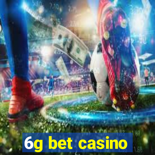 6g bet casino