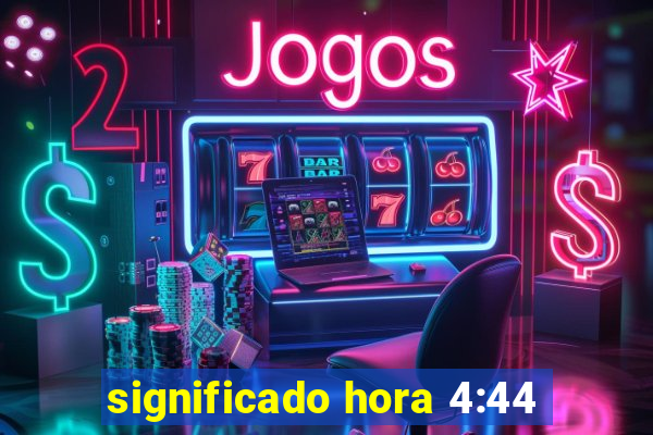 significado hora 4:44