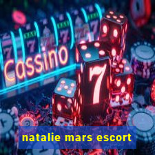 natalie mars escort