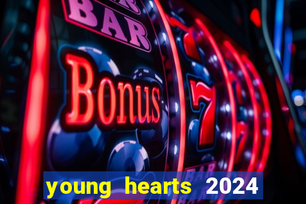 young hearts 2024 online legendado