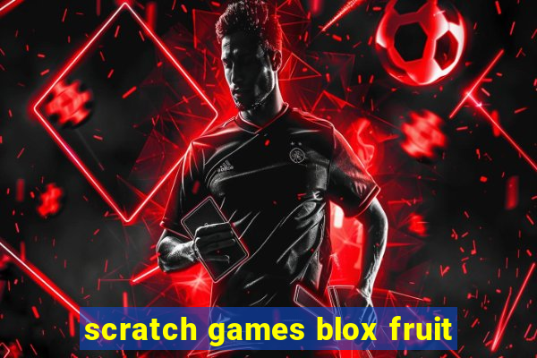 scratch games blox fruit