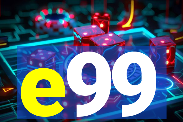 e99