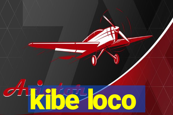 kibe loco