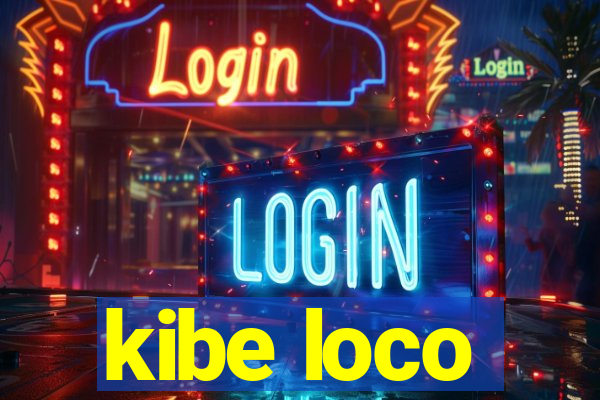 kibe loco