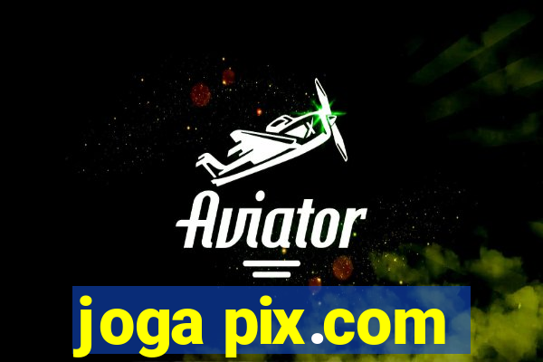 joga pix.com