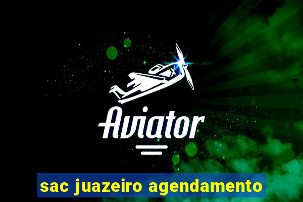 sac juazeiro agendamento